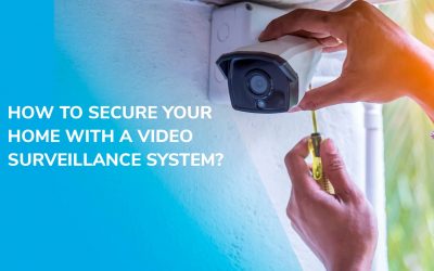 How to secure your home with a video surveillance system?