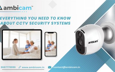 EVERYTHING YOU NEED TO KNOW ABOUT CCTV SECURITY SYSTEMS