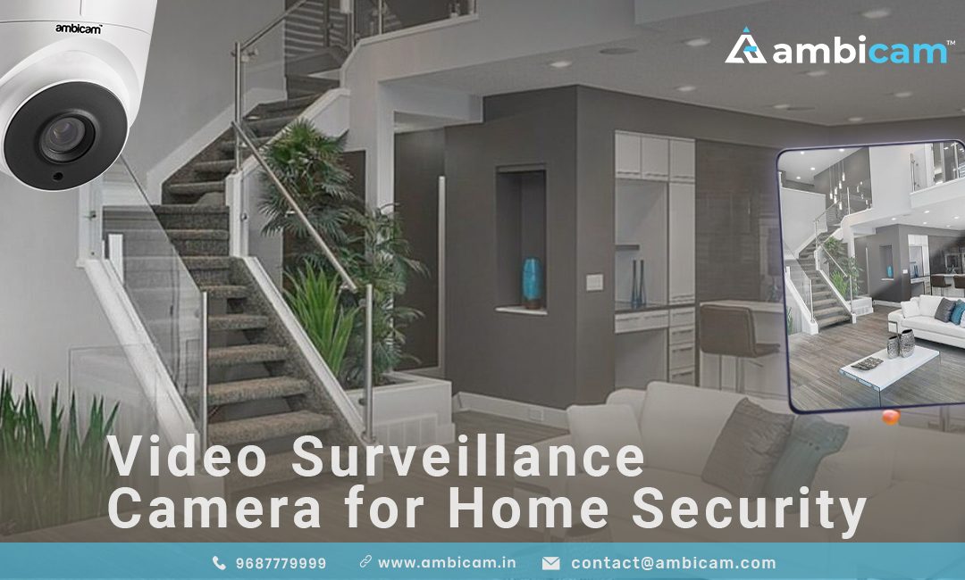 Video Surveillance Camera for Home Security